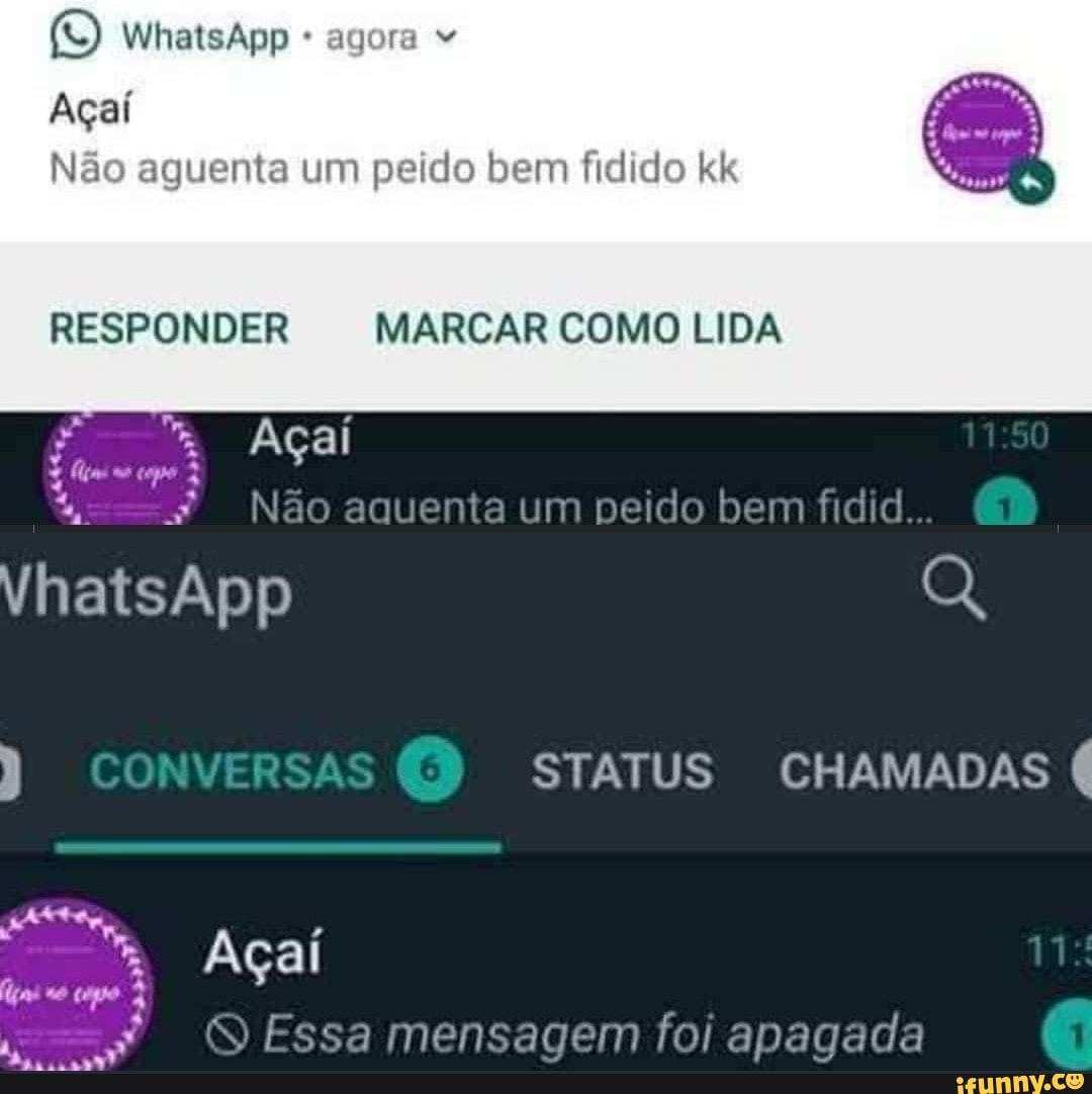 Whatsapp Agora Açaí Não Aguenta Um Peido Bem Fidido Kk Responder Marcar Como Lida Açaí Não 0631