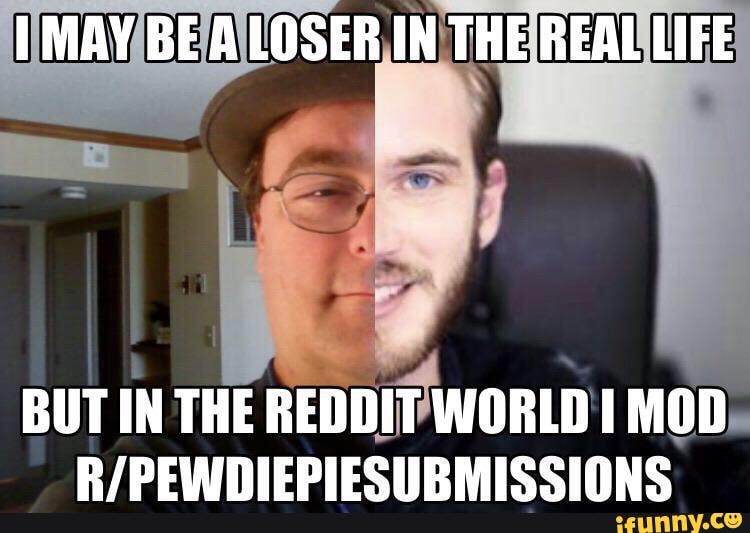 MAY BEA LOSER IN THE REAL LIFE BUT IN THE REDDIT WORLD MOD - iFunny