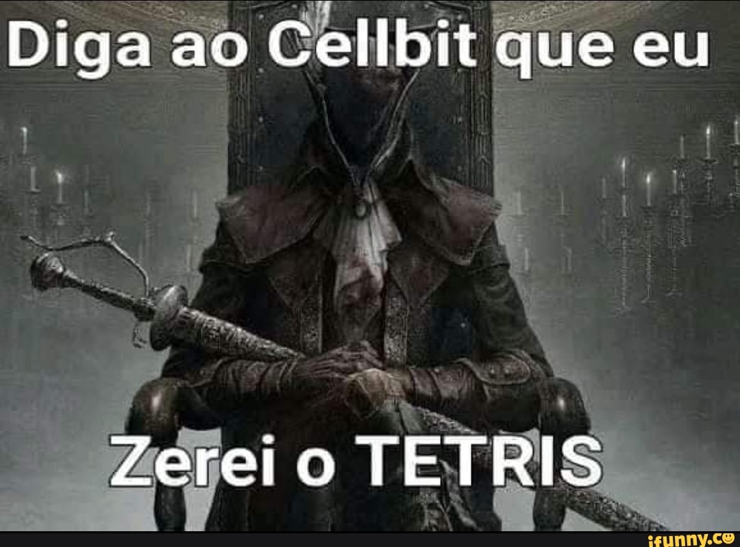 Diga ao Cellbit que eu
Zererto TETRIS