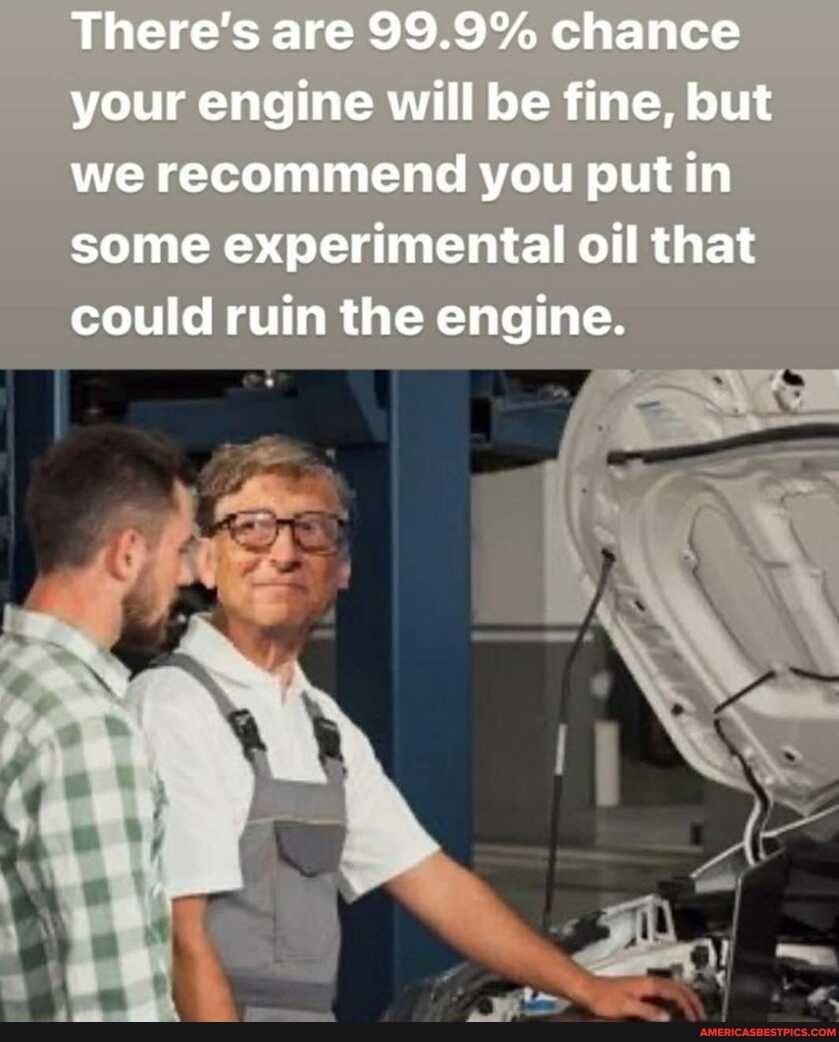 There's are 99.9% chance your engine will be fine, but we recommend you put in some experimental oil that could ruin the engine.