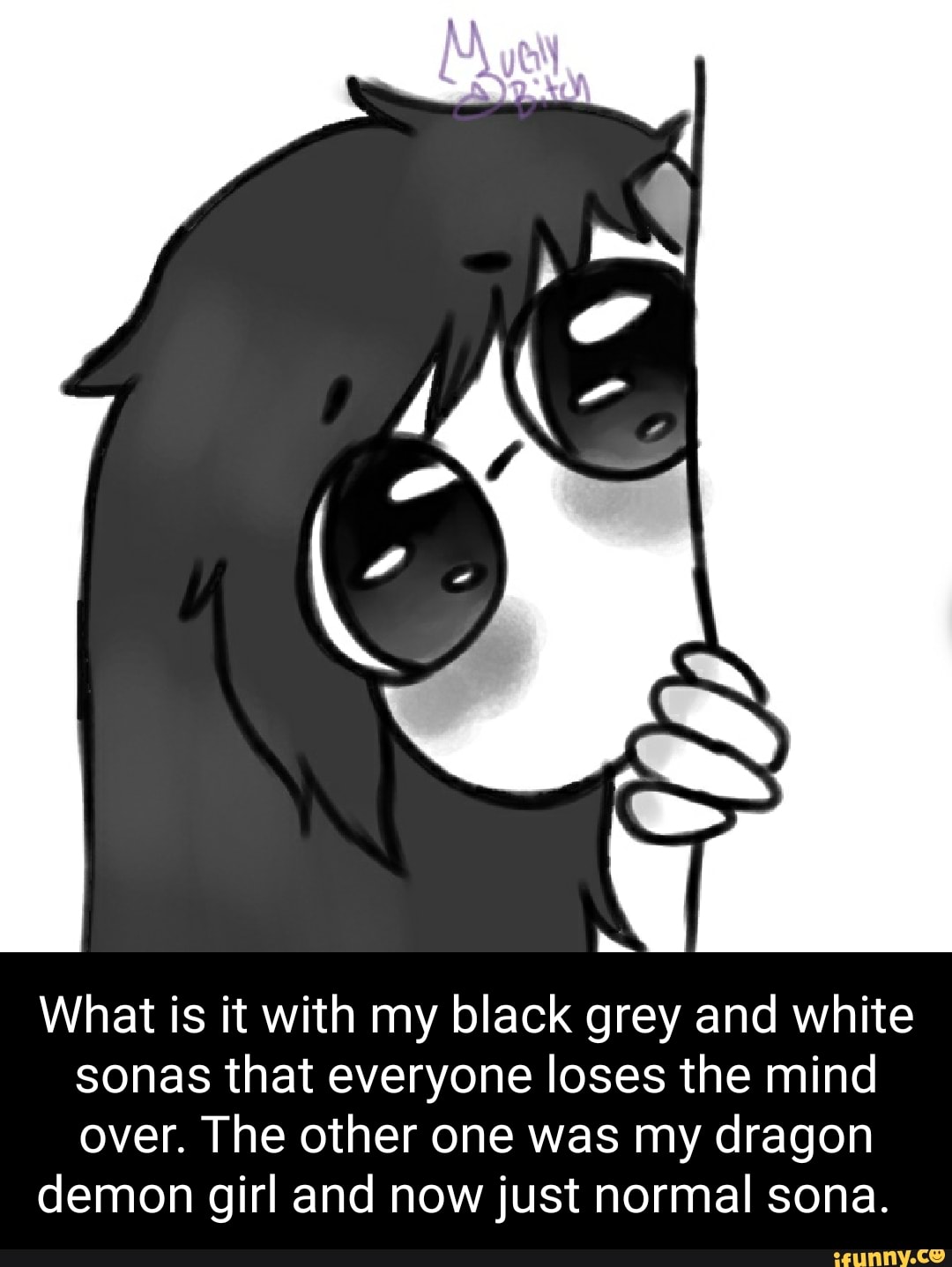 AN
What is it with my black grey and white sonas that everyone loses the mind over. The other one was my dragon
demon girl and now just normal sona.