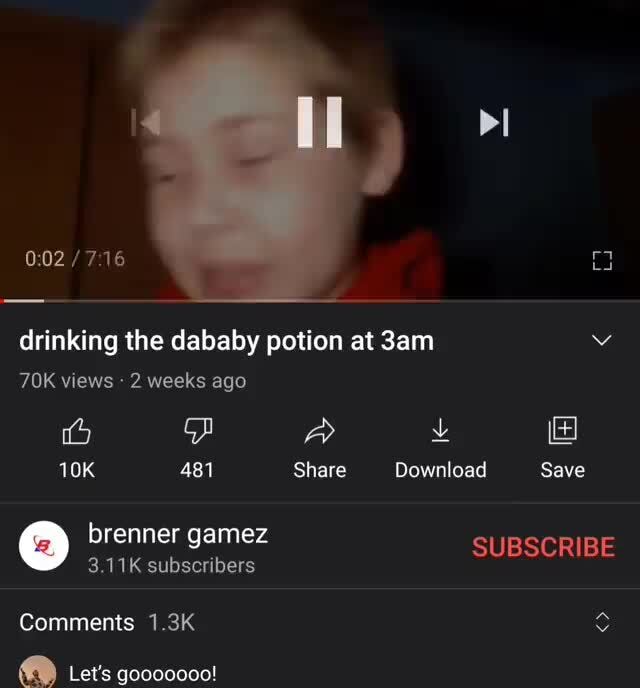 Drinking The Dababy Potion At Views 2 Weeks Ago Ry 481 Share Download Save Subscribe Brenner Gamez 3 11k Subscribers Comments 1 3k