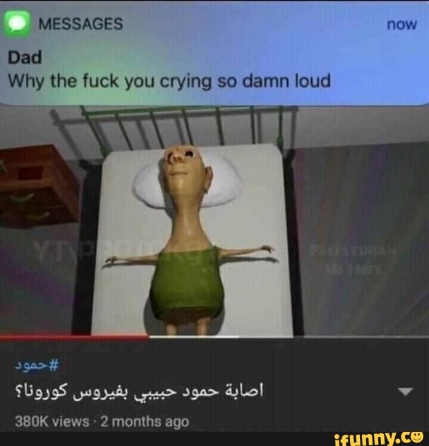 MESSAGES
Dad
Why the fuck you crying so damn loud
380K views - 2 months ago