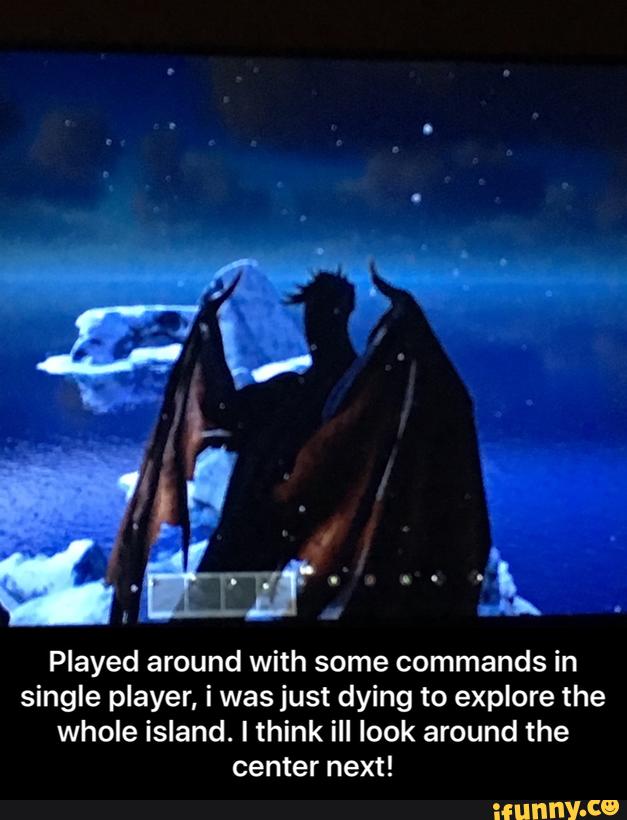 Played around with some commands in
single player, i was just dying to explore the
whole island. I think ill look around the
center next! - Played around with some commands in single player, i was just dying to explore the whole island. I think ill look around the center next!