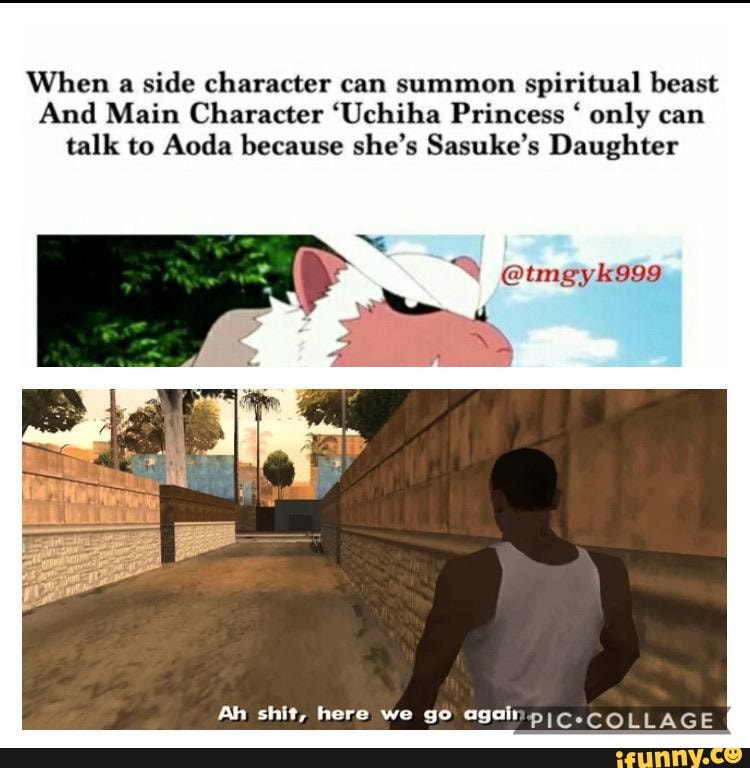 When a side character can summon spiritual beast
And Main Character 'Uchiha Princess ' only can talk to Aoda because she's Sasuke's Daughter
Ah shit, here we go againo