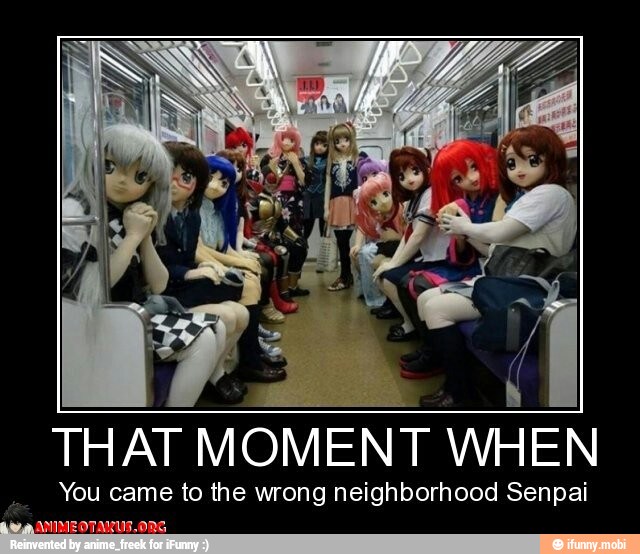 You came to the wrong neighborhood senpai