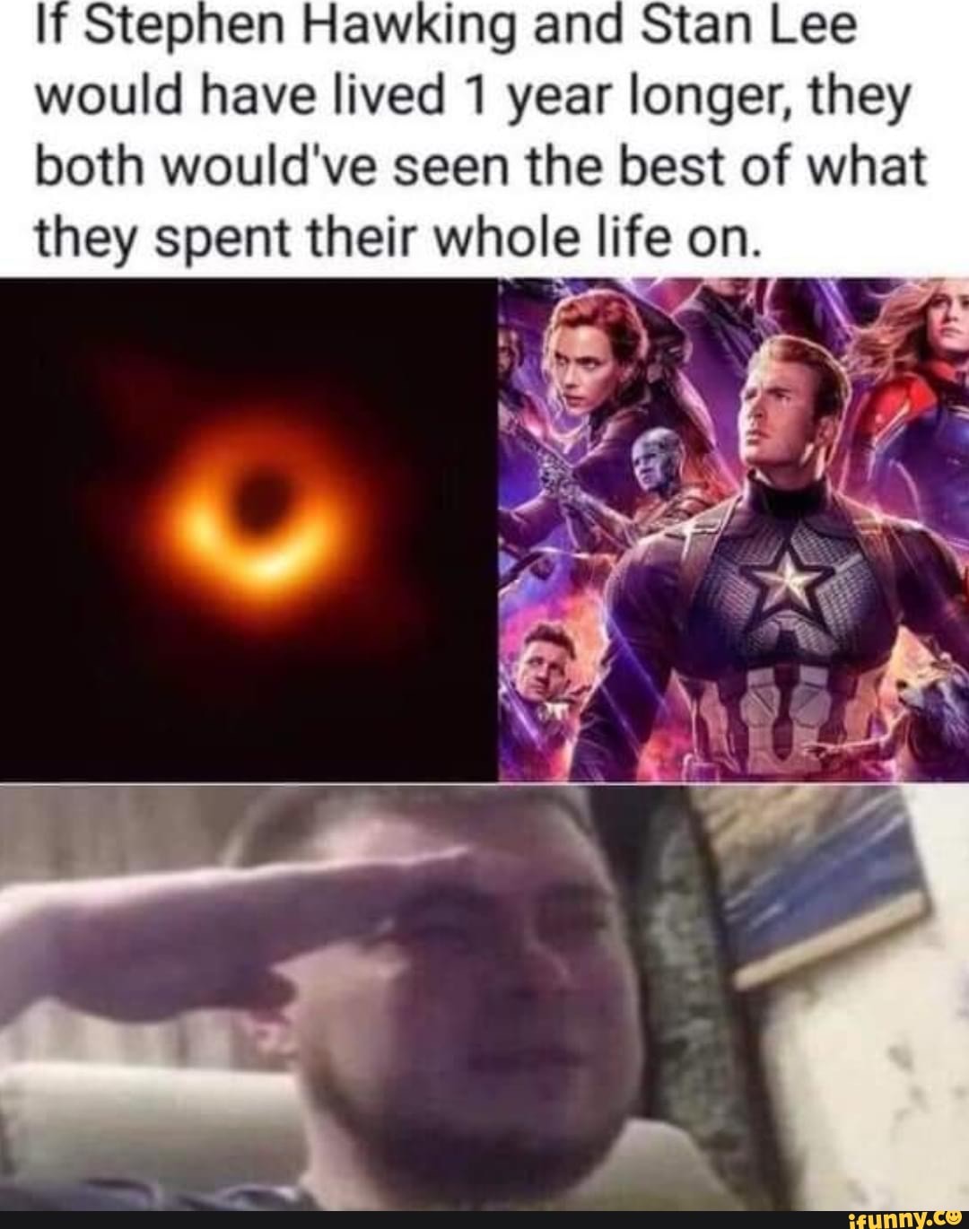 If Stephen Hawking and Stan Lee would have lived 1 year longer, they both would've seen the best of what they spent their whole life on.