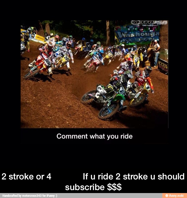 a
Comment what you ride
2 stroke or 4 If u ride 2 stroke u should
subscribe - 2 stroke or 4 If u ride 2 stroke u should subscribe $$$