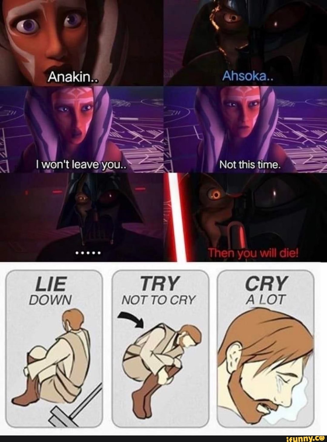 Anakin Ahsoka I Won T Leave You I Not This Time Try Not To Cry Ifunny