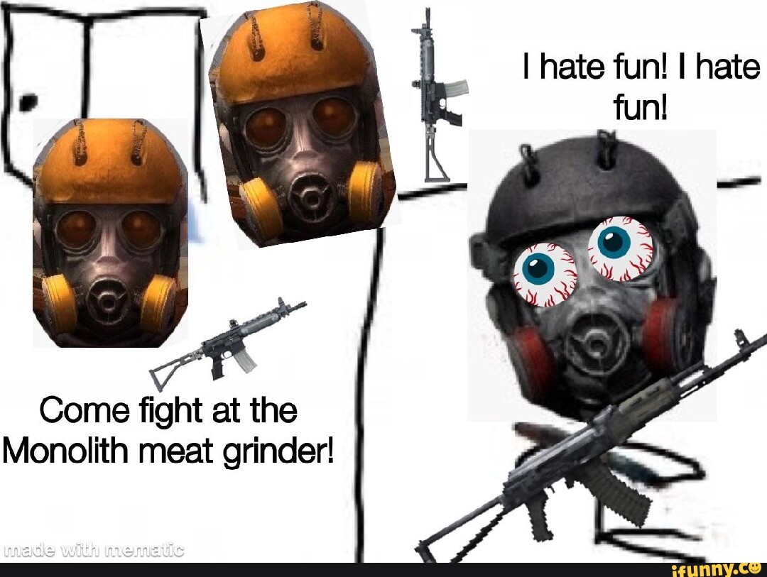 Come fight at the Monolith meat grinder! iFunny