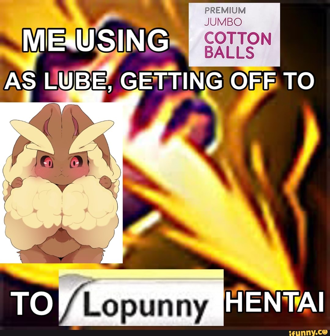 Premium Jumbo Cotton Balls Me Using I As Lube Getting Off To Lopunny