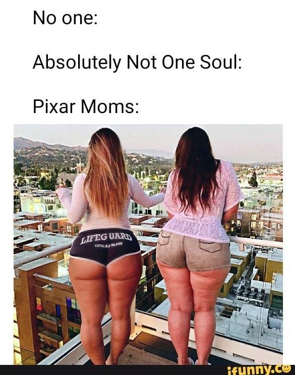 No one:
Absolutely Not One Soul:
Pixar Moms: