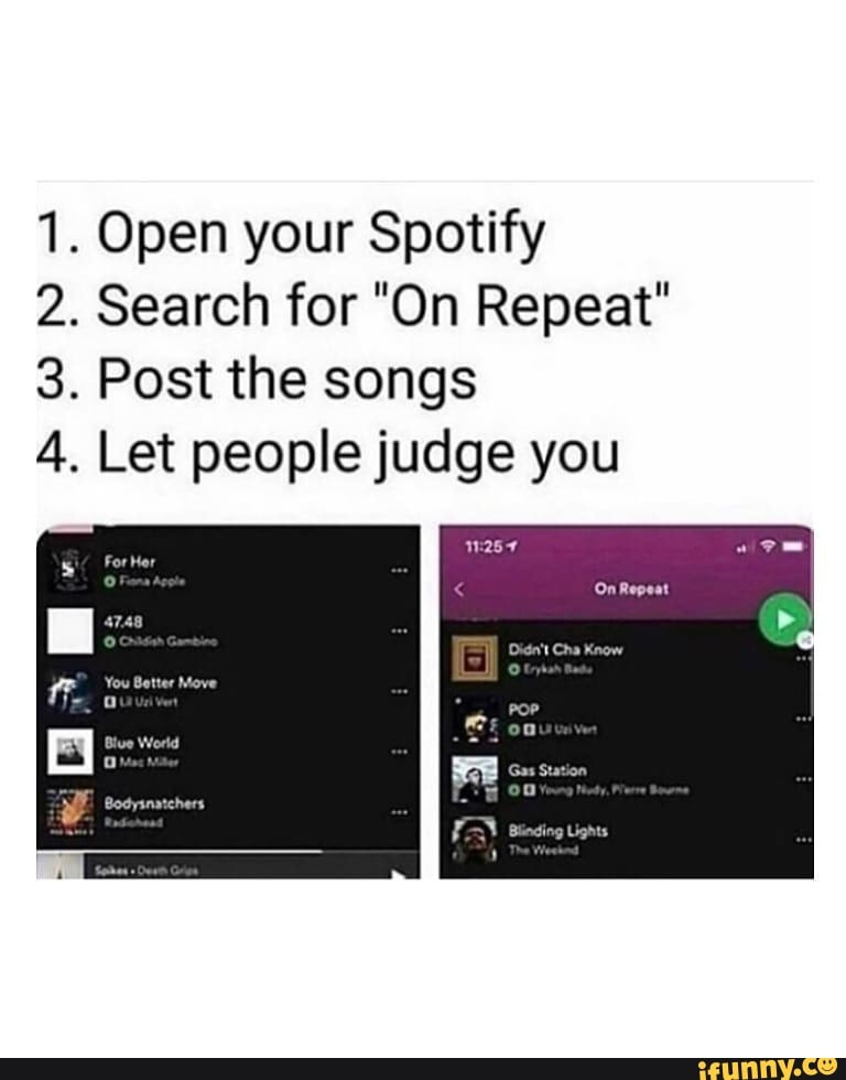 Spotify on X: 1. Open your Spotify. 2. Search for on repeat. 3. Post the  songs. 4. Expose yourself. #OnRepeatChallenge  / X