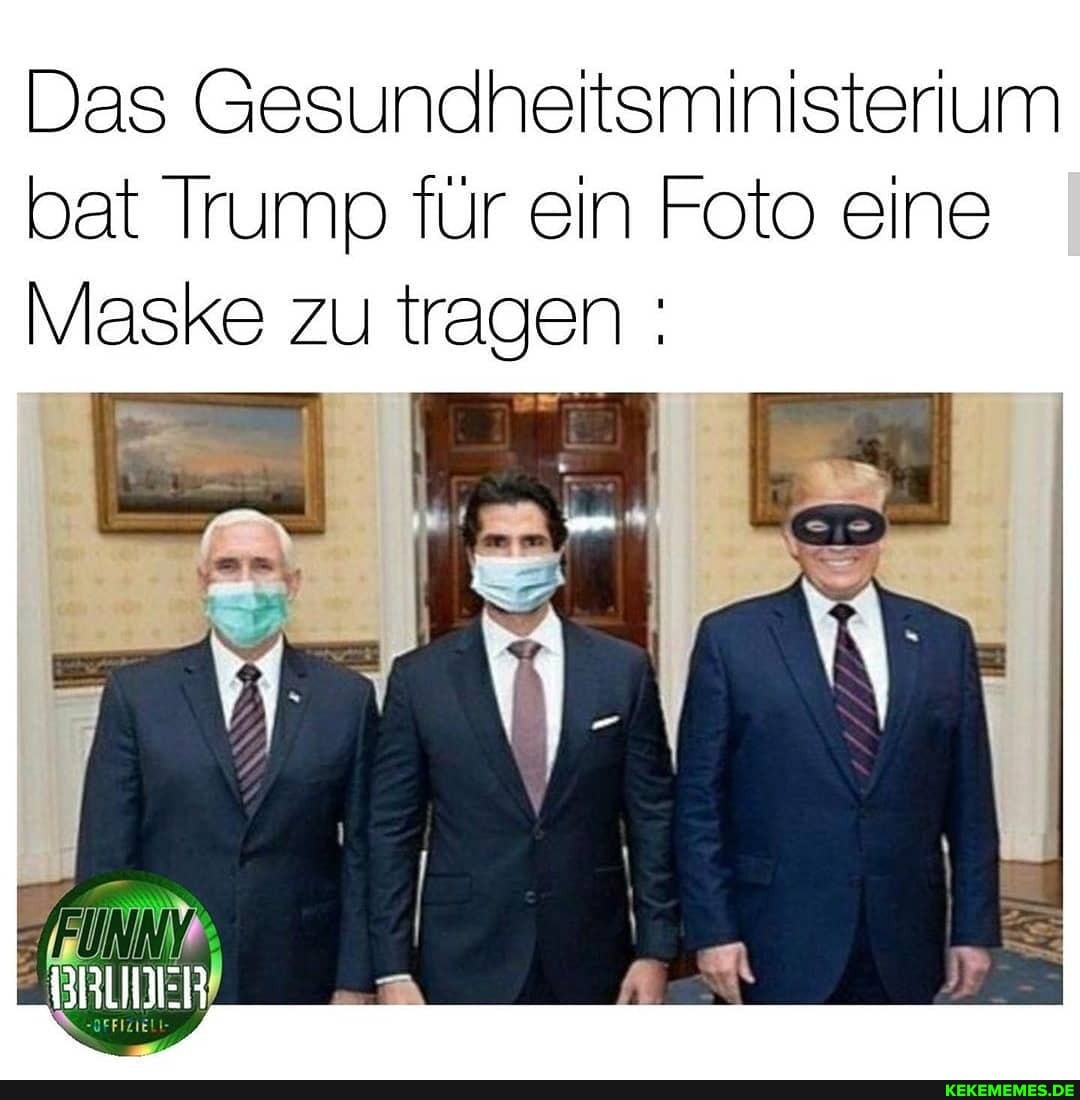 Das Gesundheitsministerium bat Trump für ein Foto eine I Maske zu tragen !