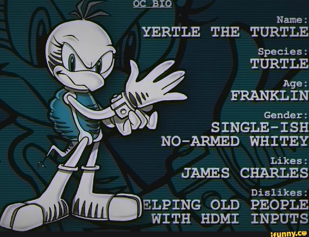 Yertle memes. Best Collection of funny Yertle pictures on iFunny