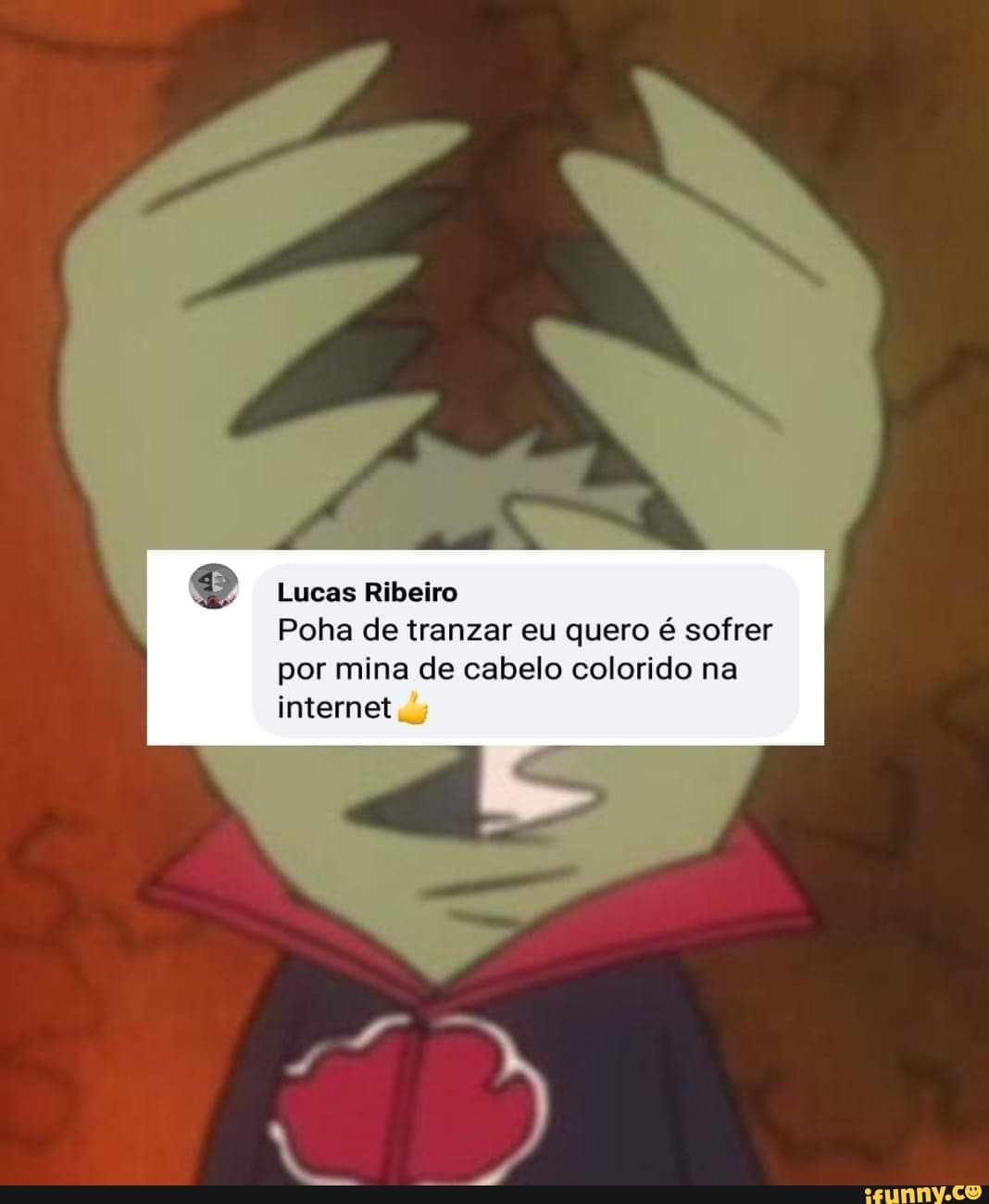Lucas Ribeiro
Poha de tranzar eu quero é sofrer
por mina de cabelo colorido na
internet