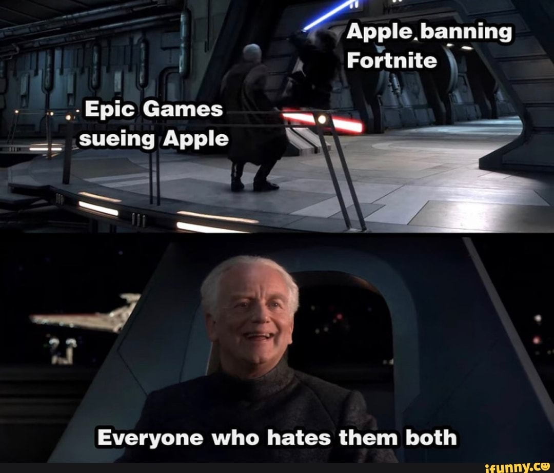 Ppple. banning . Epic Games .sueing Apple \ \ Everyone who hates them ...
