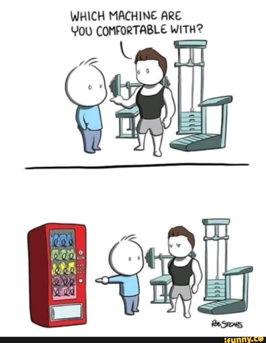 WHICH MACHINE ARE
YOU COMFORTABLE WITH?
