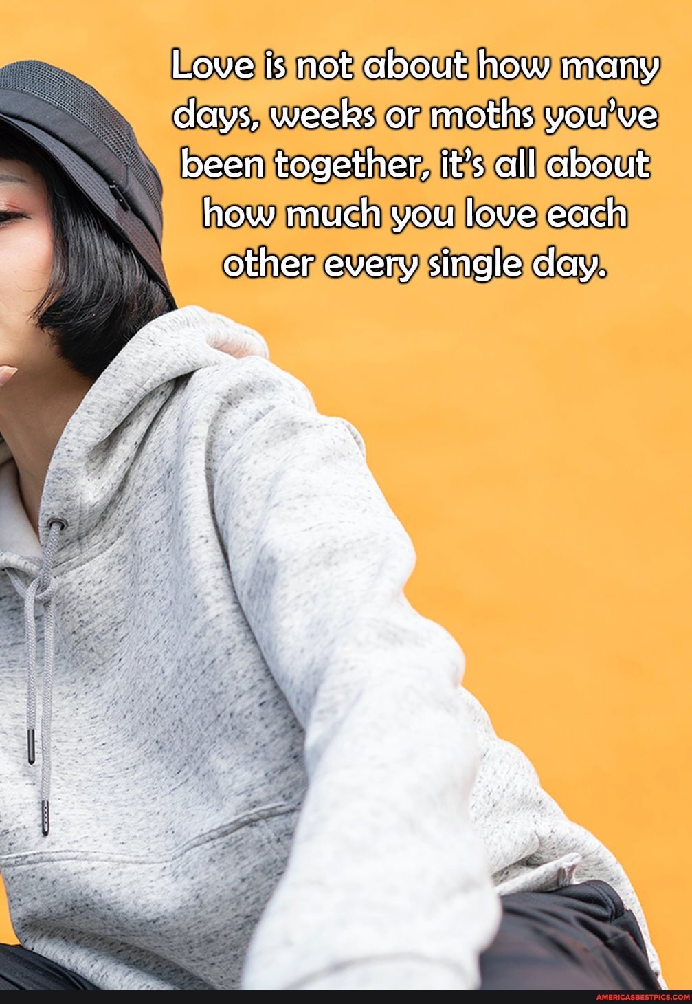 Love is not about how many days, weeks or moths you've been together, it's all about how much you love each other every single day.