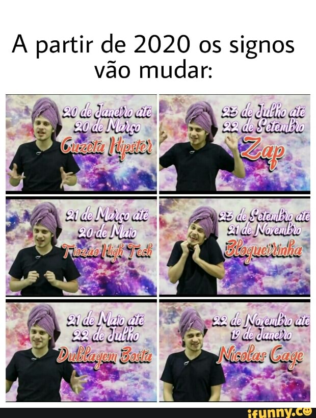 A partir de 2020 os signos
vão mudar:
