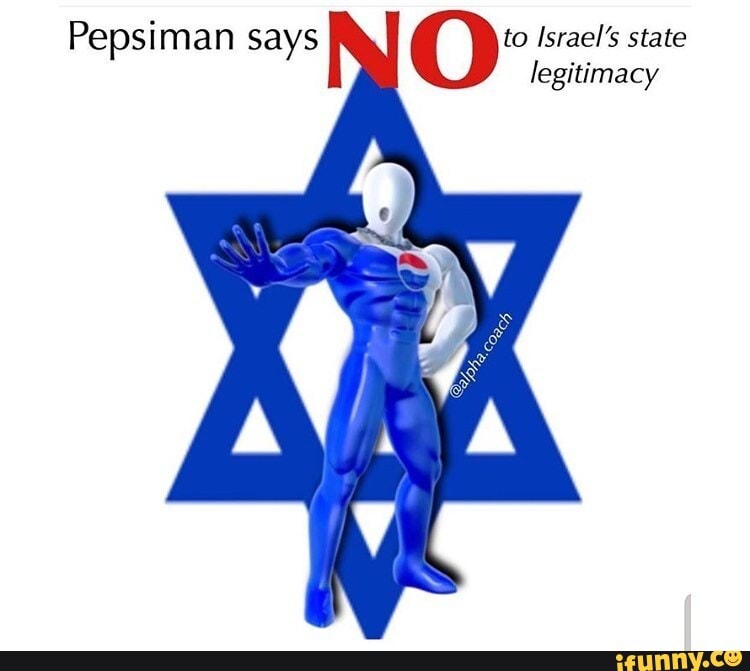 Pepsiman says
to Israel's state legitimacy