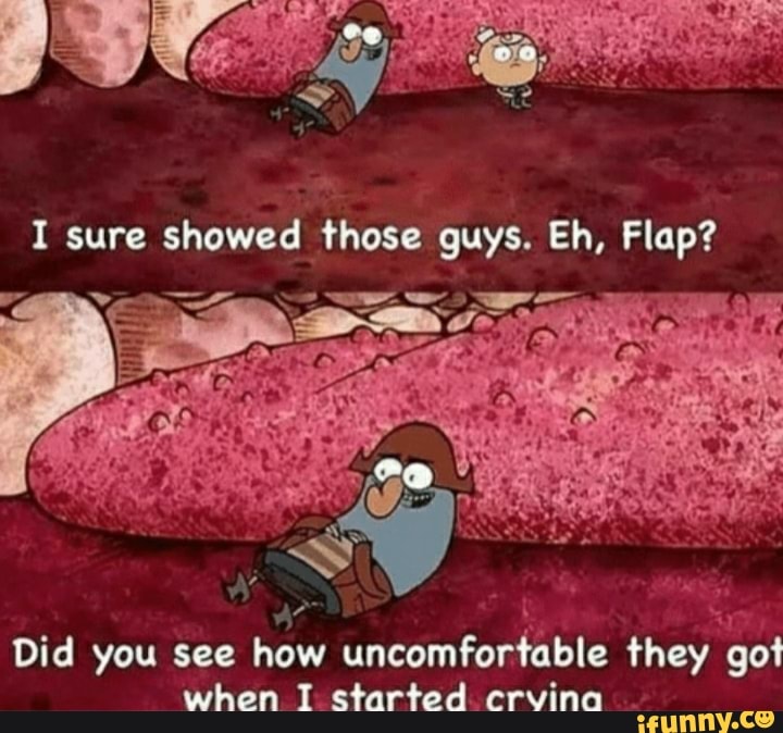 Did you see
how uncomfortable they
got
when T started crvina