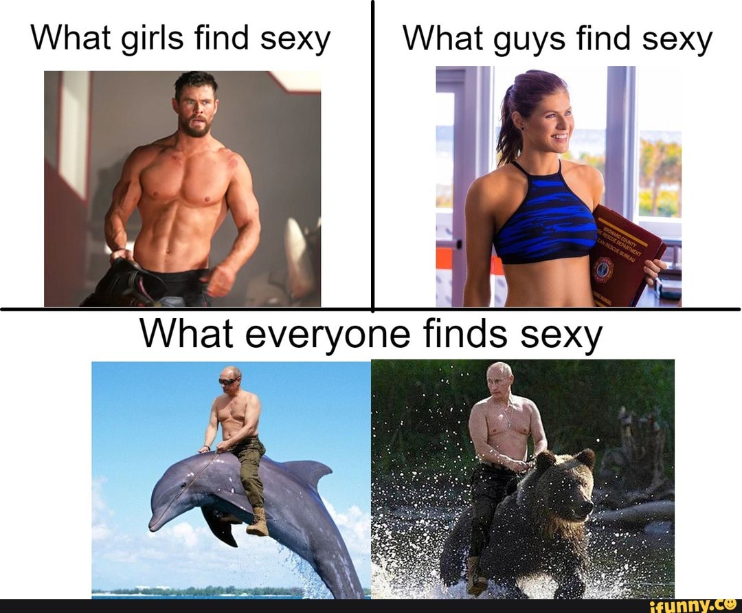 What girls find sexy What guys find sexy