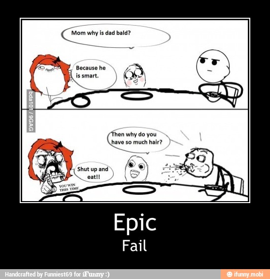 hen why do you
have much hair? - Epic
Fail