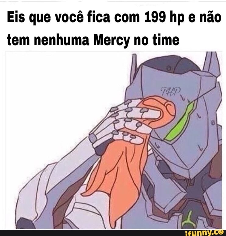 Eis que você fica com 199 hp e não
tem nenhuma Mercy no time