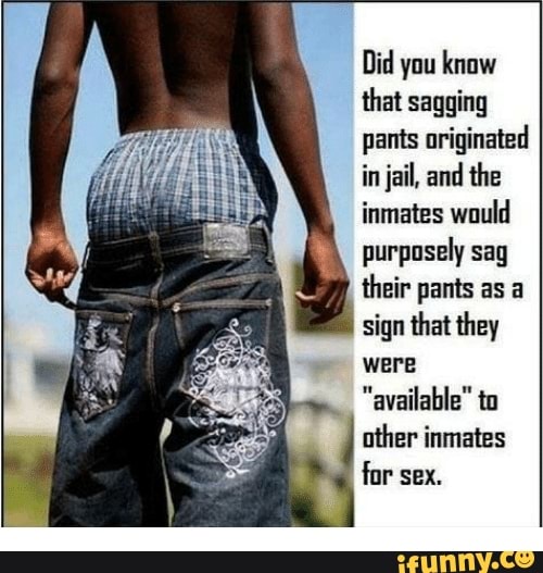 Did You Know That Sagging Pants Originated In Jail, And The Inmates ...