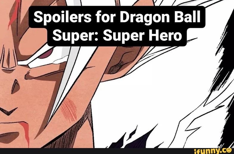 Spoilers For Dragon Ball Super Super Hero 
