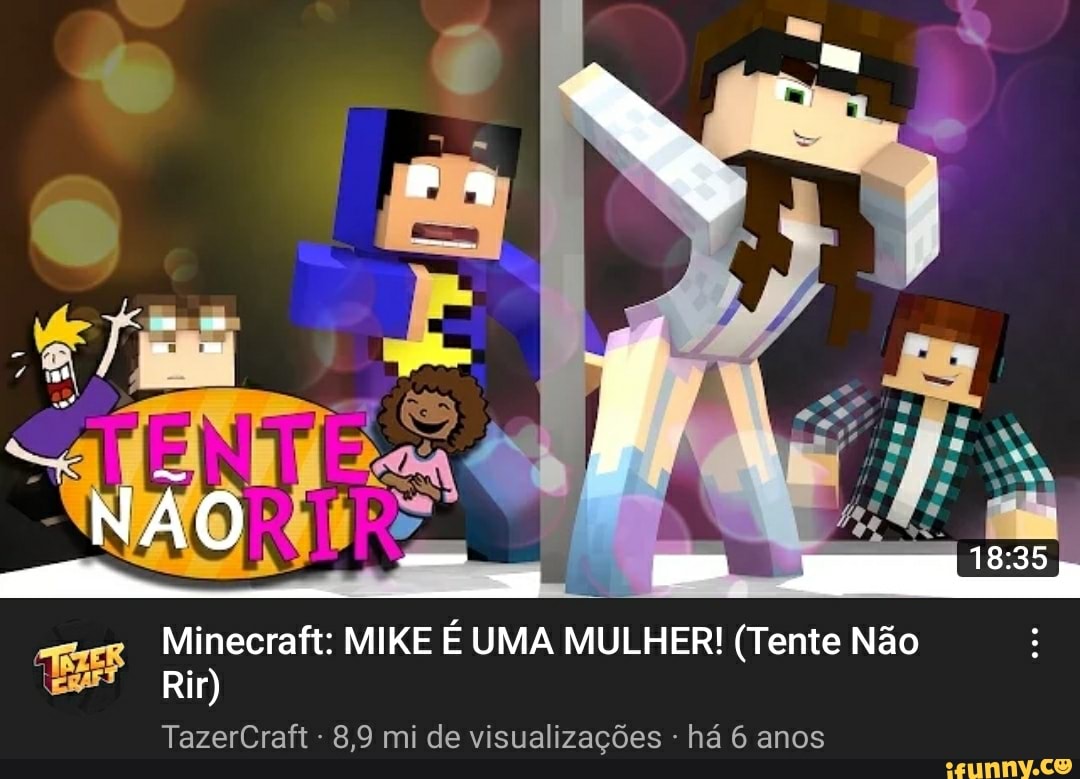 Minecraft Mike É Uma Mulher Tente Não Rir Tazercraft 89 Mi De Visualizações Há 6 Anos