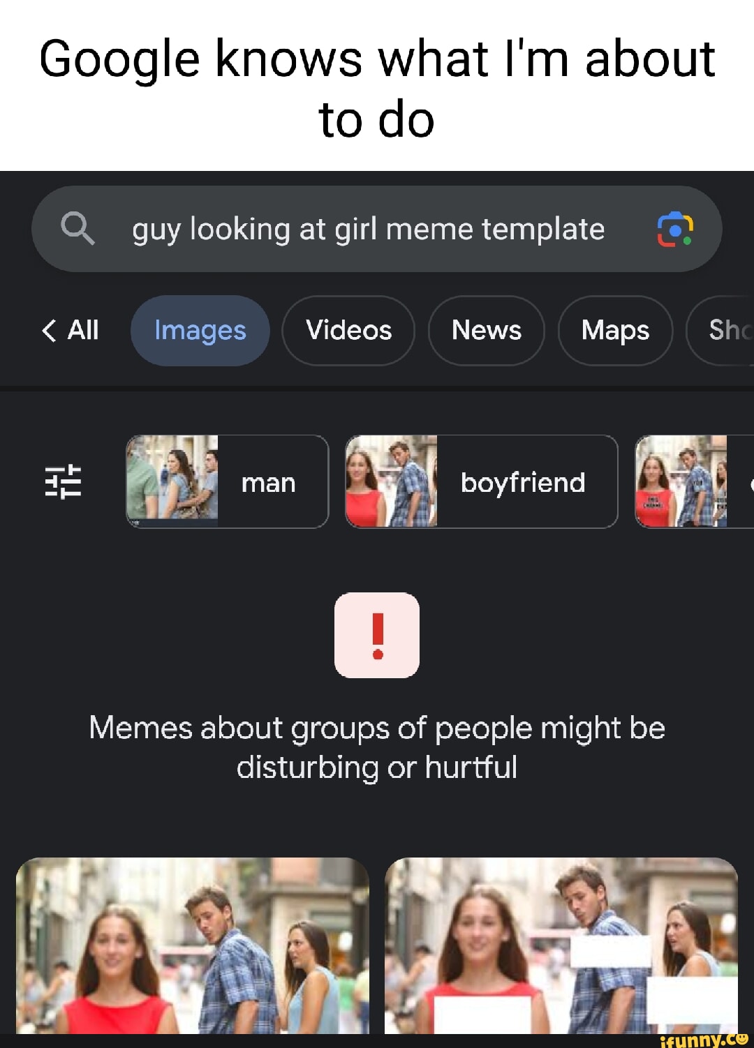 Google knows what I'm about to do guy looking at girl meme template All