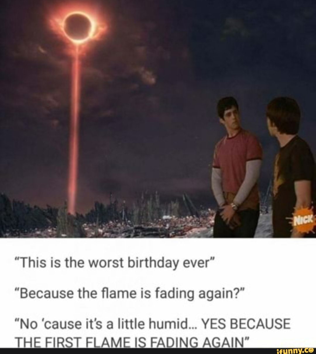 This Is The Worst Birthday Ever Because The Flame Is Fading Again this-is-the-worst-birthday-ever-because-the-flame-is-fading-again