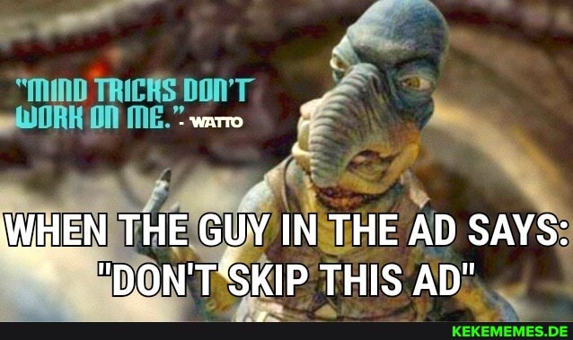"MIND TRICKS DON'T ME.": warro
WORK ON
ME.": warro
WHEN HE GUY IN THE AD SAYS:
DON'T SK THIS AD
