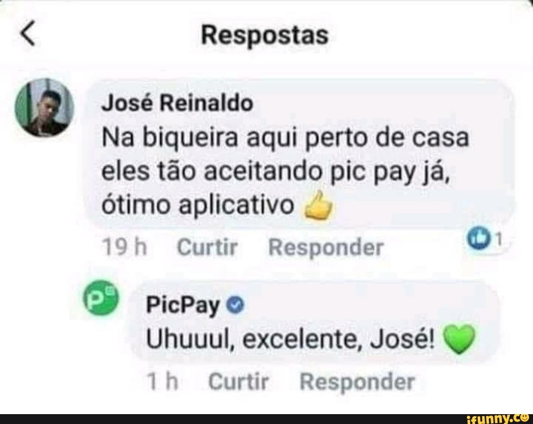 Respostas
José Reinaldo
Na biqueira aqui perto de casa eles tão aceitando pie pay já, ótimo aplicativo
Curtir Responder O:
PicPay O Uhuuul, excelente, José! th Curtir Responder
