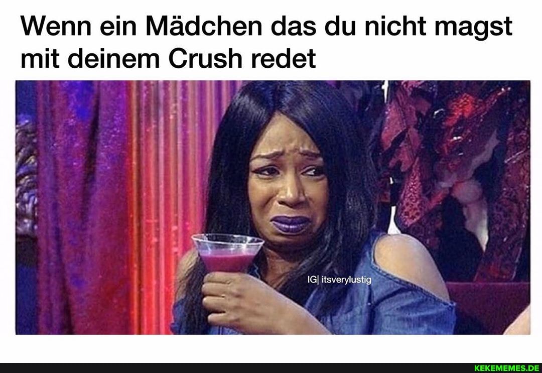 Wenn ein Mädchen das du nicht magst mit deinem Crush redet
IGI itsverylustig
