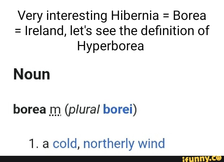 Very interesting Hibernia = Borea = Ireland, let's see the definition