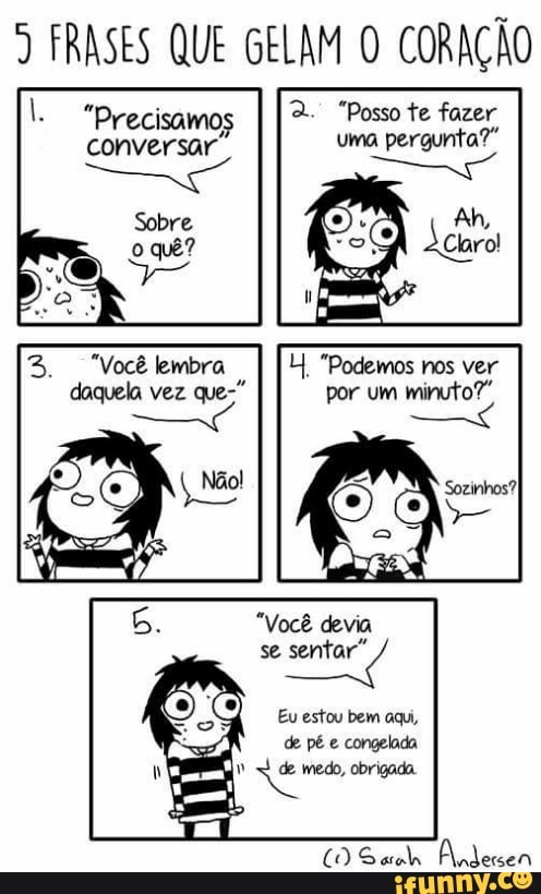 5 FRASES QUE GELAM O CORAÇÃO
estou bem aqui,
de pé e congelada
se
Eu