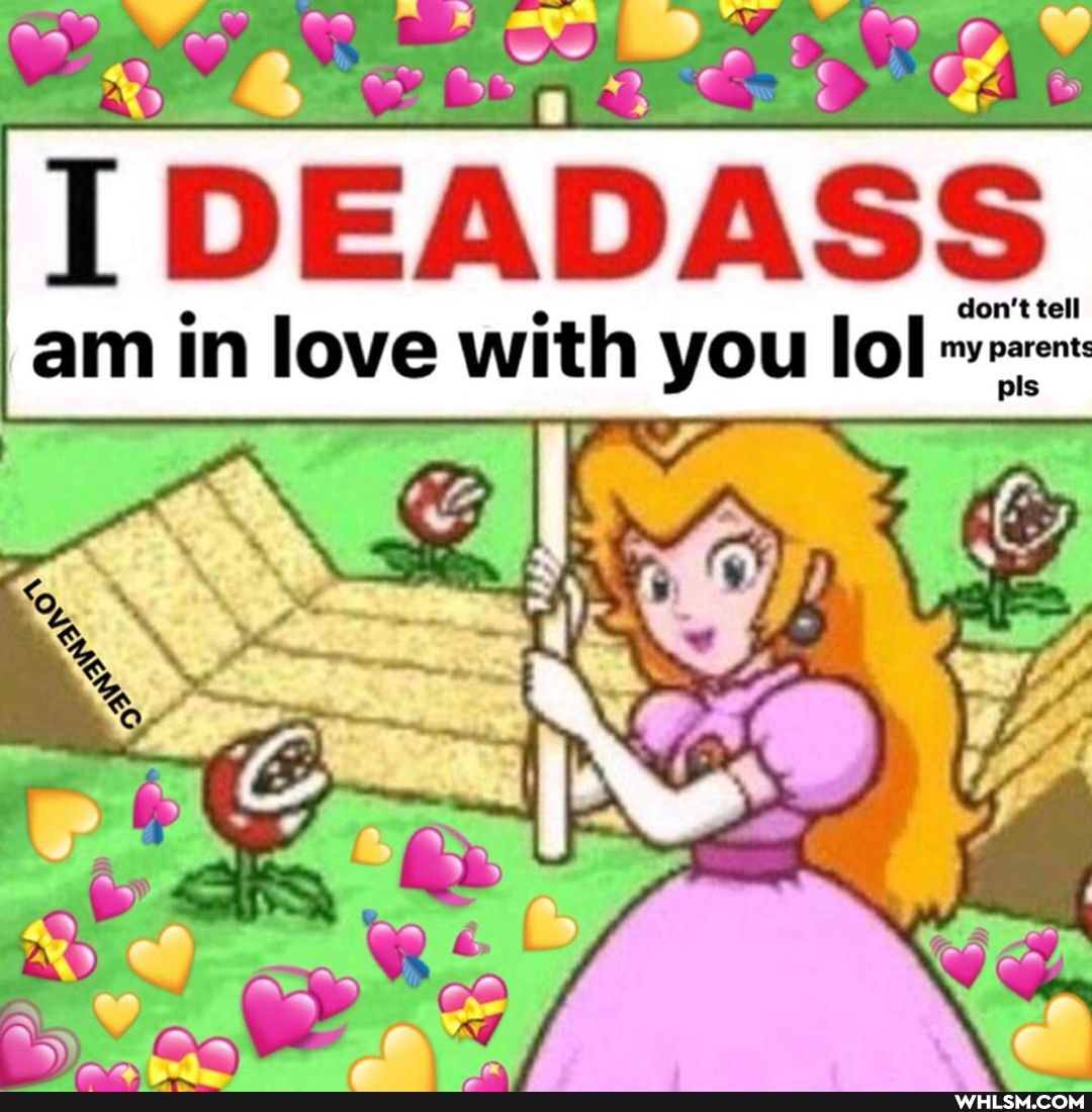 DEADASS
don't tell
I am in love with you lol