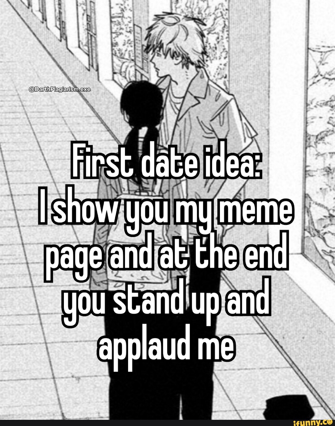 first-date-idea-ishow-you-my-meme-page-and-at-the-end-you-stand-up