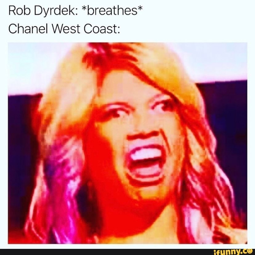 Chanelwestcoast memes. Best Collection of funny Chanelwestcoast pictures on  iFunny