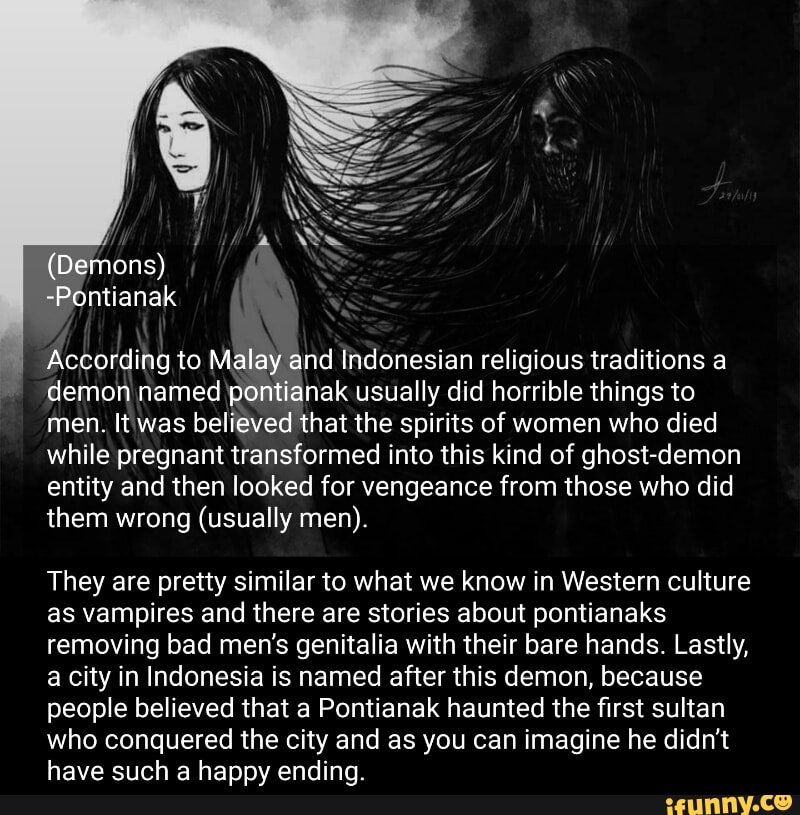 Pontianak According To Malay And Indonesian Religious Traditions A Demon Named Pontianak Usually Did Horrible Things