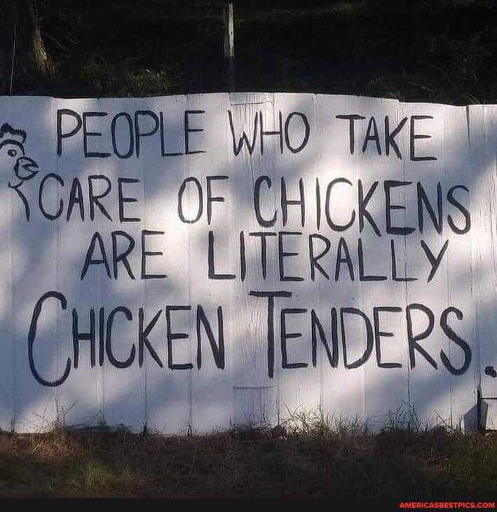 PEOPLE WHO TAKE. T
SCARE OF ARE L
CHICKEN TENDERS.