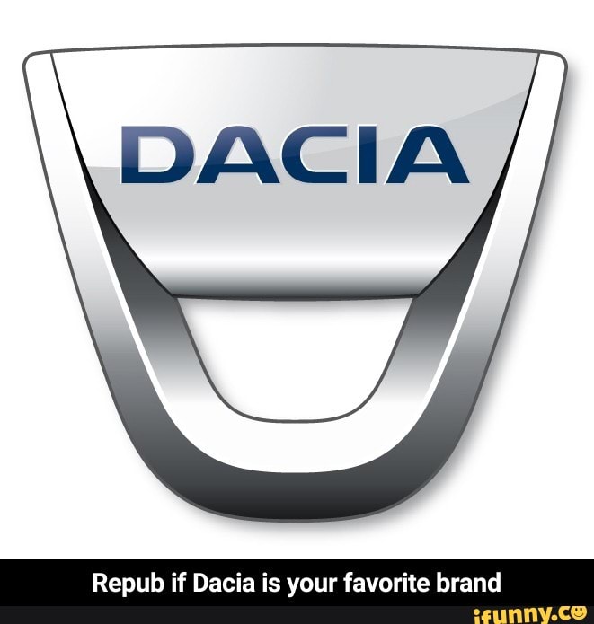 Repub if Dacia is your favorite brand - Repub if Dacia is your favorite brand