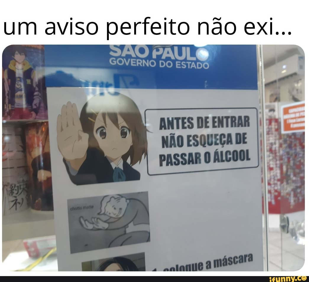 um aviso perfeito não ex...
SOVERNO DO ESTADO
ANTES DE ENTRAR NÃO ESQUEÇA DE
LITA