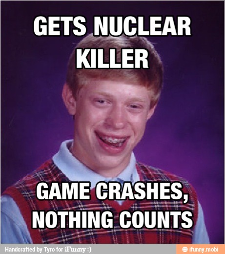 GETS NUCLEAR
KILLER"
"GAME CRASHES, NOTHING counts