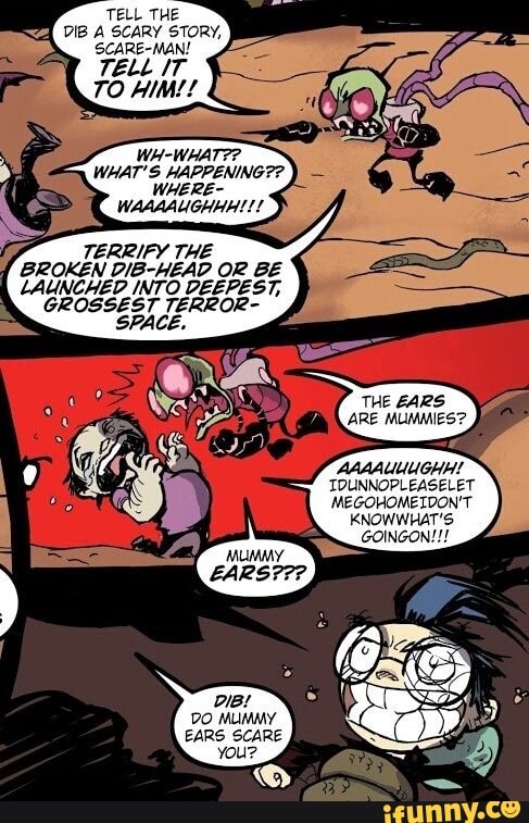 TELL THE RA DIB A SCARY STORY, SCARE-MAN! WHAT'S HAPPENING?? WHERE- e ...