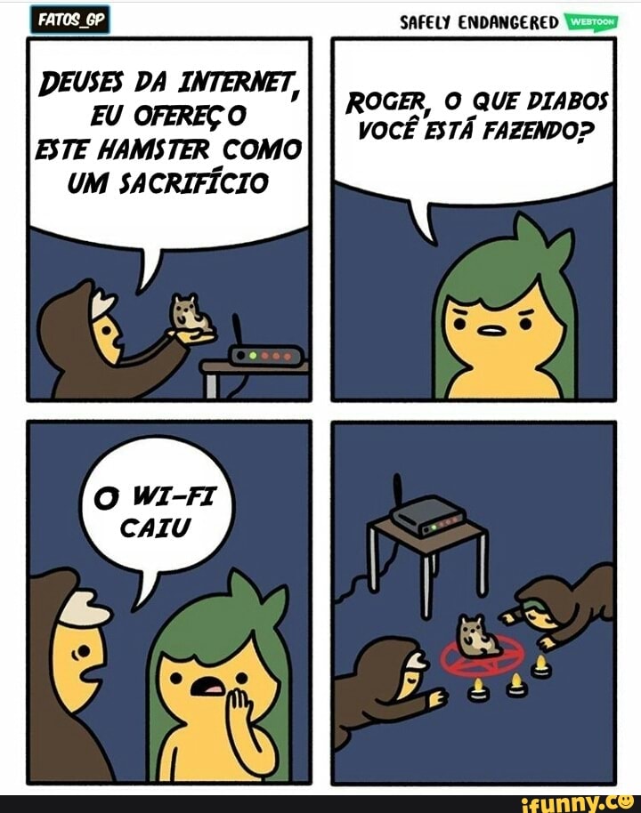 SAFELY ENDANGERED
DEUSES EU DA INTERMET, OFEREÇO I I ROGER, O QUE DIABOS
EU OFEREÇO ESTE MAMSTER COMO VOCÊ ESTÁ FAZENDO;
FATOS.
UM SACRIFÍCIO