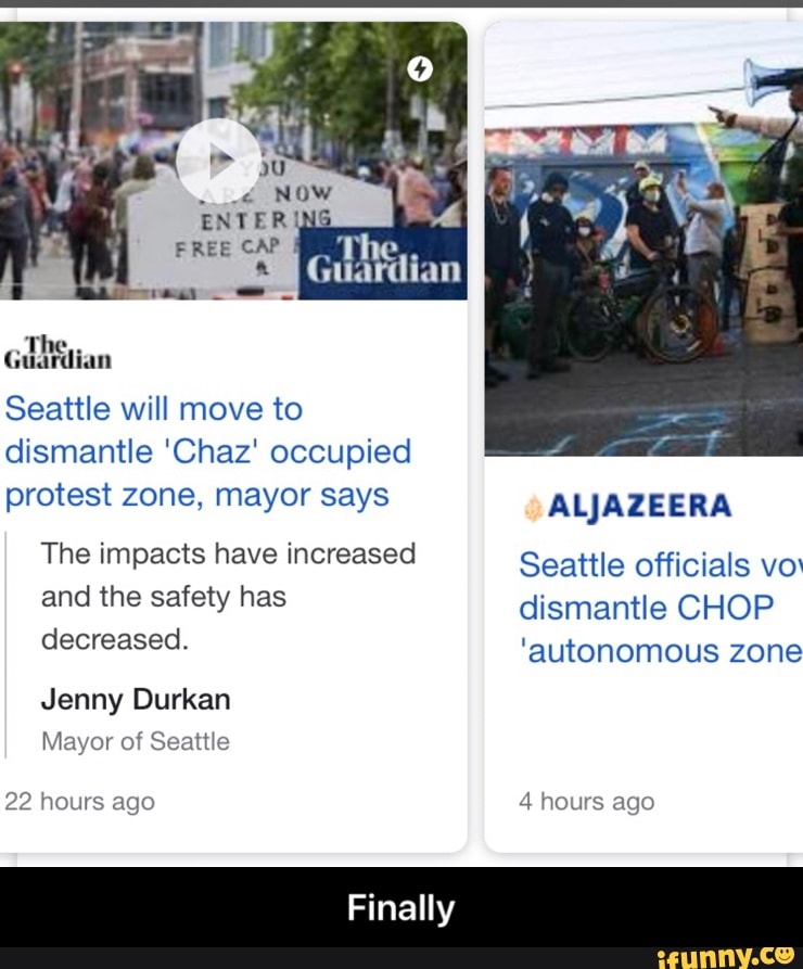Seattle will move to
dismantle 'Chaz' occupied
protest zone, mayor says ALJAZEERA
The impacts have increased Seattle officials vo! - Finally